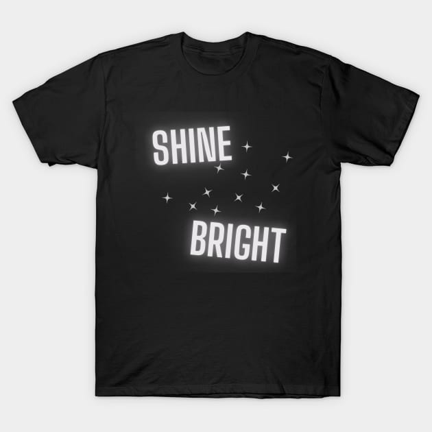 Shine Bright T-Shirt by shesarebell